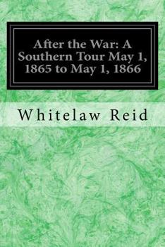 Paperback After the War: A Southern Tour May 1, 1865 to May 1, 1866 Book