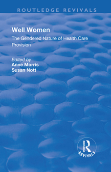 Paperback Well Women: The Gendered Nature of Health Care Provision Book