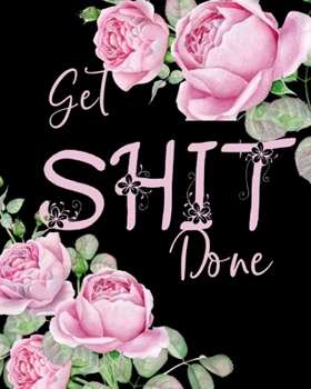 Get Shit Done: LARGE 2020-2021 Monthly Planner - 24 Months Calendar - 2 Year Diary Journal - Multi Year Schedule Organizer - January 2020 to December 2021 Agenda Notebook