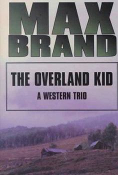 Hardcover The Overland Kid: A Western Trio (Five Star First Edition Western Series) Book