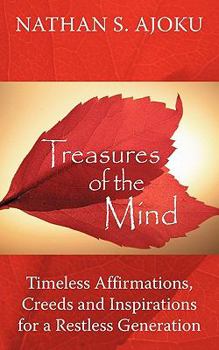 Paperback Treasures of the mind: Timeless Affirmations, Creeds and Inspirations for a Restless Generation Book