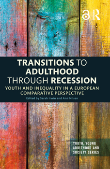 Hardcover Transitions to Adulthood Through Recession: Youth and Inequality in a European Comparative Perspective Book