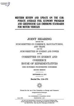 Paperback Midterm review and update on the corporate average fuel economy program and greenhouse gas emissions standards for motor vehicles: joint hearing befor Book