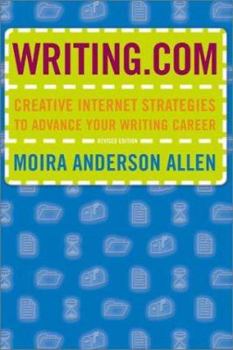 Paperback Writing.com: Creative Internet Strategies to Advance Your Writing Career Book