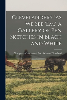 Paperback Clevelanders "as we see 'em;" a Gallery of pen Sketches in Black and White Book