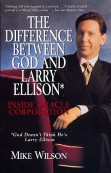 Paperback Difference Between God And Larry Ellison*, The *god Doesn't Think He's Larry E: *god Doesn't Think He's Larry Ellison / Inside Oracle Corporation Book
