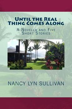 Paperback Until the Real Thing Comes Along: A Novella and Five Short Stories Book