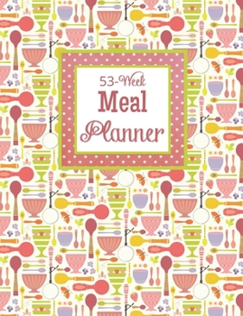 53-Week Meal Planner: Plan & Organize Your Meals for a Year | Weekly Pages | Grocery List with Categories | Family Gift