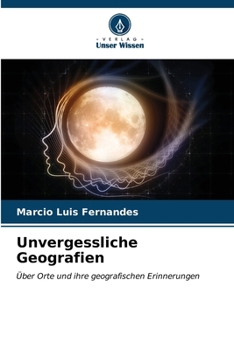 Paperback Unvergessliche Geografien [German] Book