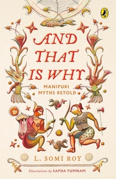 Paperback And That Is Why . . . Manipuri Myths Retold: (A Full-Colour Book with Manipuri Art) Book