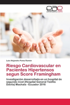 Paperback Riesgo Cardiovascular en Pacientes Hipertensos segun Score Framingham [Spanish] Book