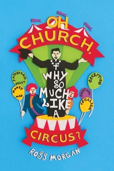 Paperback Oh Church Why So Much Like A Circus Book