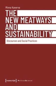 Paperback The New Meatways and Sustainability: Discourses and Social Practices Book