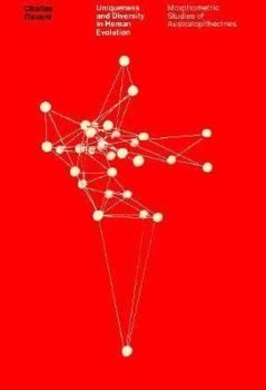 Hardcover Uniqueness and Diversity in Human Evolution: Morphometric Studies of Australopithecines Book