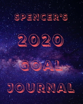 Paperback Spencer's 2020 Goal Book: 2020 New Year Planner Goal Journal Gift for Spencer / Notebook / Diary / Unique Greeting Card Alternative Book