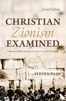 Paperback Christian Zionism Examined, Second Edition Book