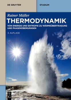 Thermodynamik: Von Energie Und Entropie Zu Wärmeübertragung Und Phasenübergängen