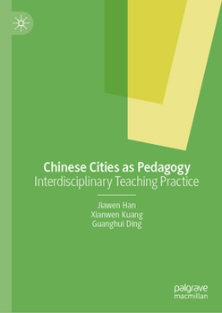 Hardcover Chinese Cities as Pedagogy: Interdisciplinary Teaching Practice Book