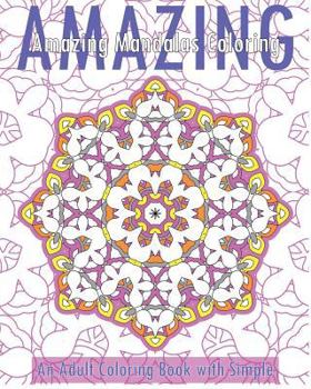 Paperback Amazing Mandalas (An Adult Coloring Book with Simple) Book