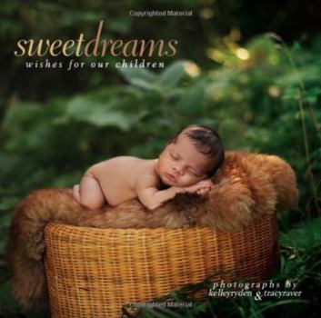 Hardcover Sweet Dreams: Wishes for Our Children Book