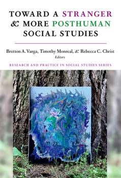 Hardcover Toward a Stranger and More Posthuman Social Studies Book