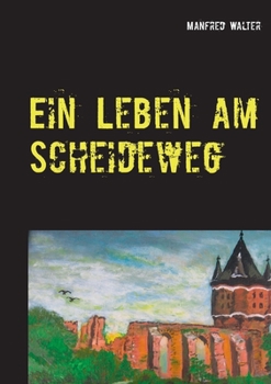 Paperback Ein Leben am Scheideweg: aus dem wahren Leben [German] Book