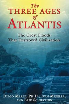 Paperback The Three Ages of Atlantis: The Great Floods That Destroyed Civilization Book