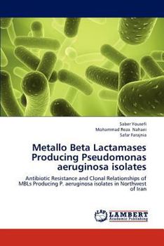 Paperback Metallo Beta Lactamases Producing Pseudomonas aeruginosa isolates Book