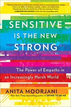 Hardcover Sensitive Is the New Strong: The Power of Empaths in an Increasingly Harsh World Book