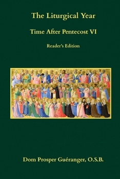 The Liturgical Year: Time After Pentecost VI: Reader's Edition