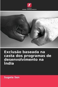 Paperback Exclusão baseada na casta dos programas de desenvolvimento na Índia [Portuguese] Book
