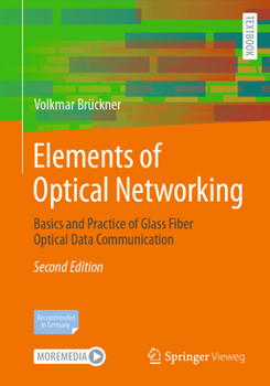 Paperback Elements of Optical Networking: Basics and Practice of Glass Fiber Optical Data Communication Book