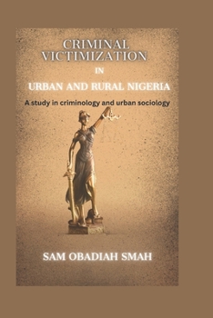 Paperback Criminal Victimization in Urban and Rural Nigeria Book