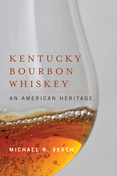 Hardcover Kentucky Bourbon Whiskey: An American Heritage Book