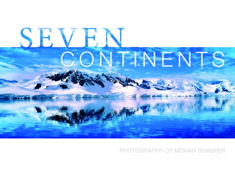 Seven Continents: Photography of Mohan Bhasker