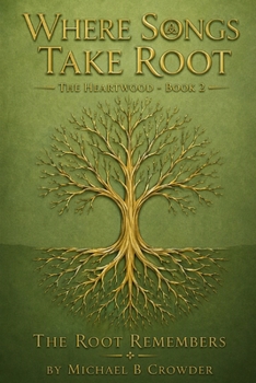 Paperback Where Songs Take Root: The Heartwood - Vol 2 Book