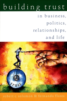 Paperback Building Trust: In Business, Politics, Relationships, and Life Book