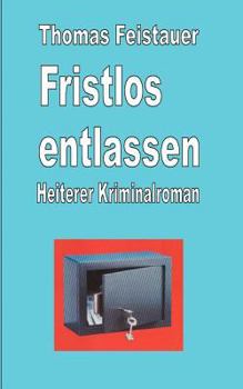 Paperback Fristlos entlassen [German] Book