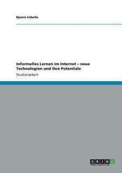 Paperback Informelles Lernen im Internet - neue Technologien und ihre Potentiale [German] Book