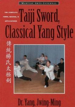 Paperback Taiji Sword, Classical Yang Style: The Complete Form, Qigong & Applications Book