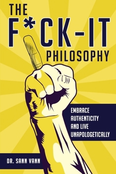 Paperback The Fuck-It Philosophy: Embrace Authenticity and Live Unapologetically Book