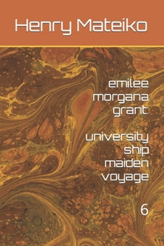 Paperback emilee morgana grant: university ship maiden voyage Book