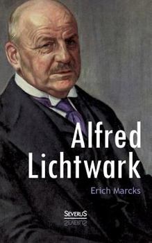 Paperback Alfred Lichtwark: Vollständig überarbeitete Neuausgabe [German] Book