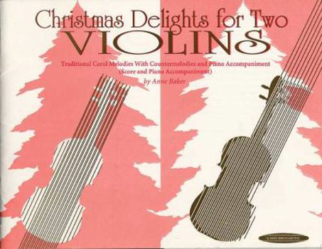 Paperback Christmas Delights for Two Violins: Traditional Carol Melodies with Countermelodies and Piano Accompaniment Book