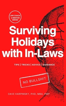 Surviving Holidays with In-Laws - Life Coach & Mentor Series: Tips, Tricks, Advice, Guidance
