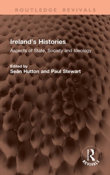 Ireland's Histories: Aspects of State, Society and Ideology