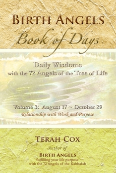 Paperback BIRTH ANGELS BOOK OF DAYS - Volume 3: Daily Wisdoms with the 72 Angels of the Tree of Life Book