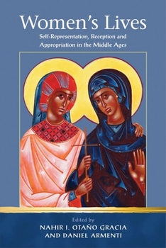 Hardcover Women's Lives: Self-Representation, Reception and Appropriation in the Middle Ages Book