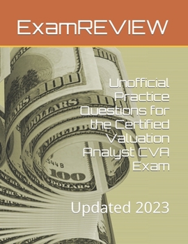 Paperback Unofficial Practice Questions for the Certified Valuation Analyst CVA Exam: Updated 2023 Book