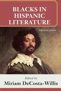 Paperback Blacks in Hispanic Literature: Critical Essays Book